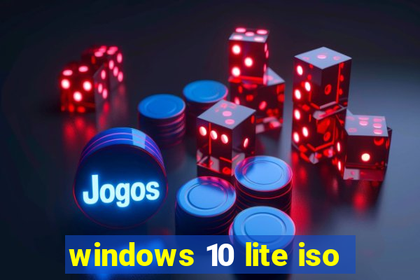 windows 10 lite iso